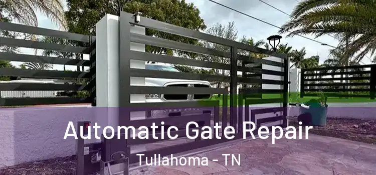 Automatic Gate Repair Tullahoma - TN