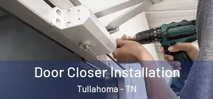 Door Closer Installation Tullahoma - TN