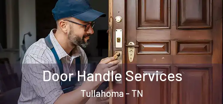 Door Handle Services Tullahoma - TN