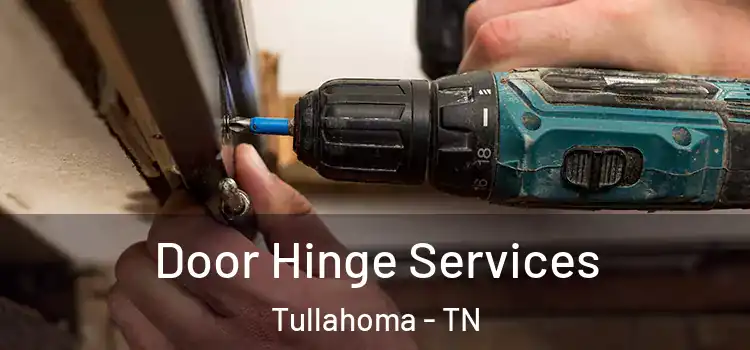Door Hinge Services Tullahoma - TN