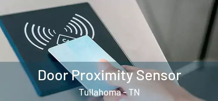 Door Proximity Sensor Tullahoma - TN