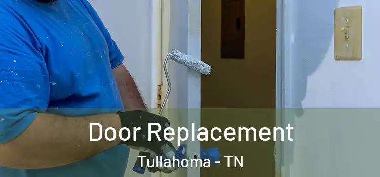 Door Replacement Tullahoma - TN
