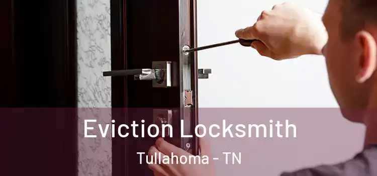Eviction Locksmith Tullahoma - TN