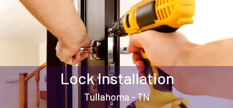 Lock Installation Tullahoma - TN