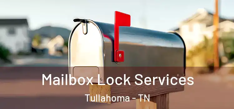 Mailbox Lock Services Tullahoma - TN