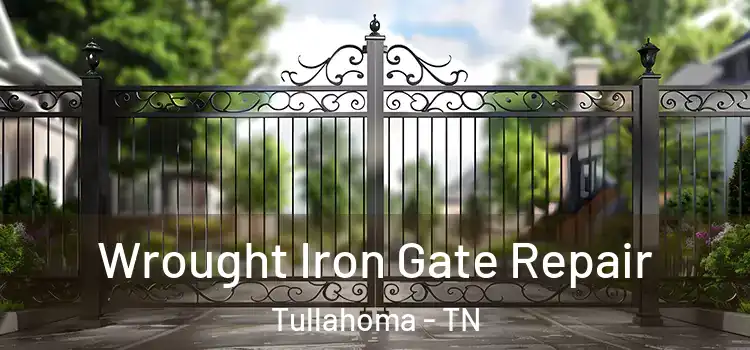 Wrought Iron Gate Repair Tullahoma - TN